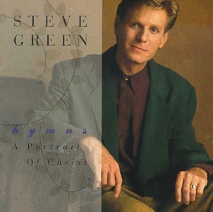 Steve Green/Hymns-A Portrait Of Christ