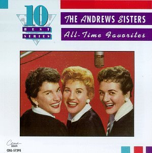 Andrews Sisters All Time Favorites 10 Best 