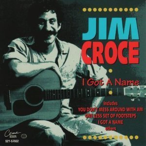 Jim Croce/I Got A Name