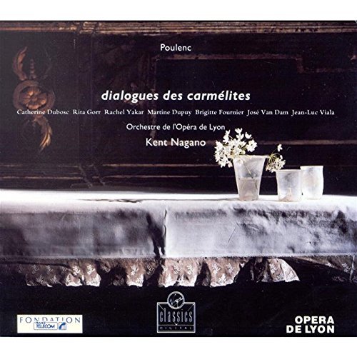 F. Poulenc/Dialogues Des Carmelites-Comp@Van Dam/Dubosc/Yaker/Gorr/&@Nagano/Orch De L'Opera De Lyon