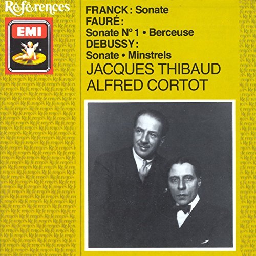 Thibaud Cortot Play Franck Debussy Faure Thibaud(vn) Cortot (pno) 