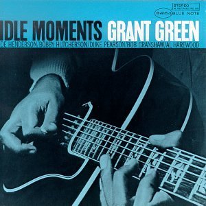 Grant Green/Idle Moments