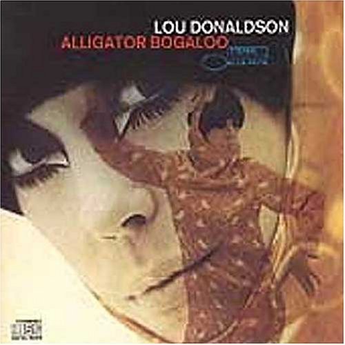 Lou Donaldson/Alligator Bogaloo