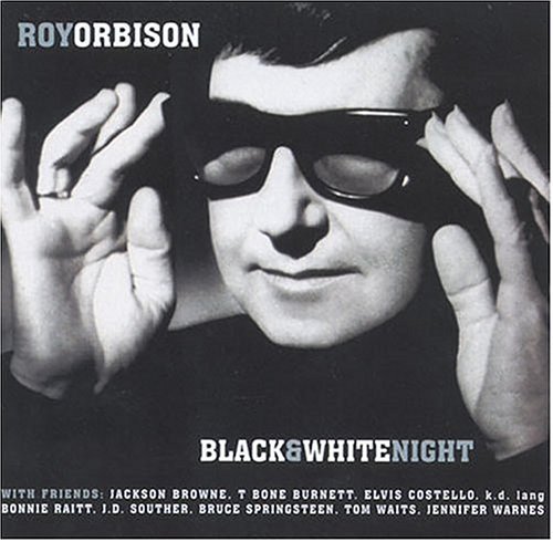 Roy Orbison/Black & White Night