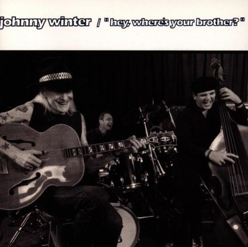 Johnny Winter Hey Where's Your Brother? 