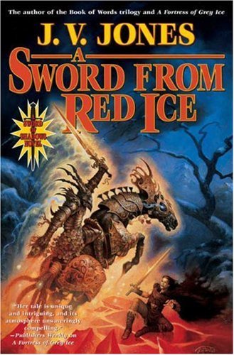 J. V. Jones/A Sword From Red Ice