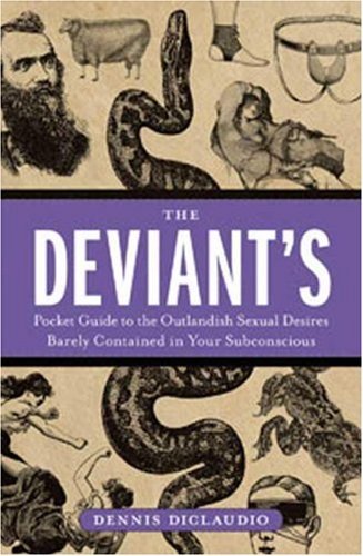 Dennis Diclaudio/Deviant's Pocket Guide To The Outlandish Sexua,The
