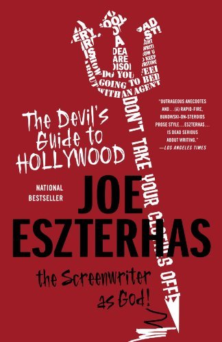 Joe Eszterhas/The Devil's Guide to Hollywood@ The Screenwriter as God!
