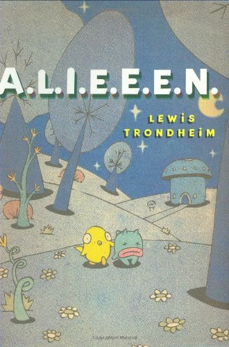 Lewis Trondheim/A.L.I.E.E.E.N.@Archives Of Lost Issues And Earthly Editions Of E
