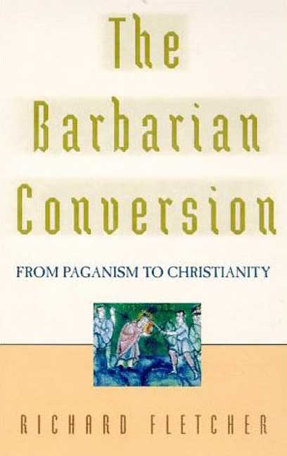 Richard A. Fletcher/Barbarian Conversion