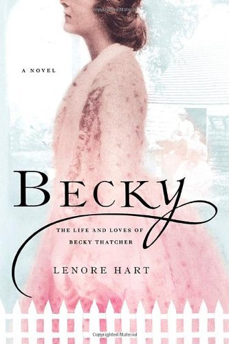 Lenore Hart/Becky@The Life And Loves Of Becky Thatcher