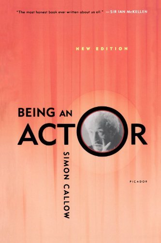 Simon Callow/Being an Actor, Revised and Expanded Edition
