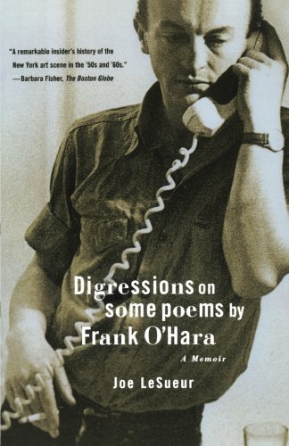 Joe Lesueur Digressions On Some Poems By Frank O'hara A Memoir 