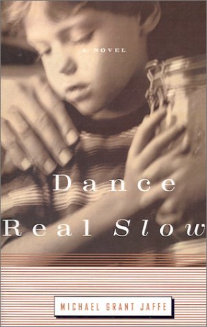 Michael Grant Jaffe/Dance Real Slow