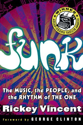 Rickey Vincent/Funk@ The Music, the People, and the Rhythm of the One