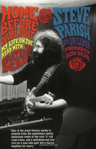 Steve Parish/Home Before Daylight@ My Life on the Road with the Grateful Dead