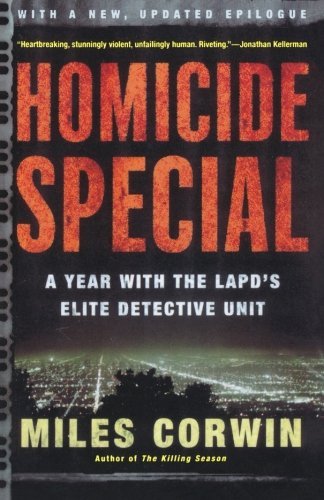 Miles Corwin/Homicide Special@ A Year with the LAPD's Elite Detective Unit