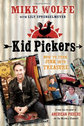 Mike Wolfe/Kid Pickers@How to Turn Junk Into Treasure