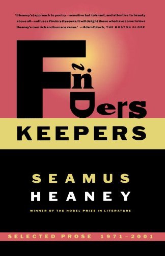 Seamus Heaney/Finders Keepers@ Selected Prose 1971-2001