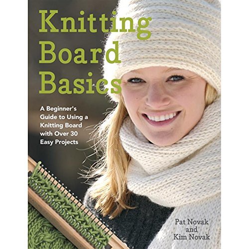 Pat Novak Knitting Board Basics A Beginner's Guide To Using A Knitting Board With 
