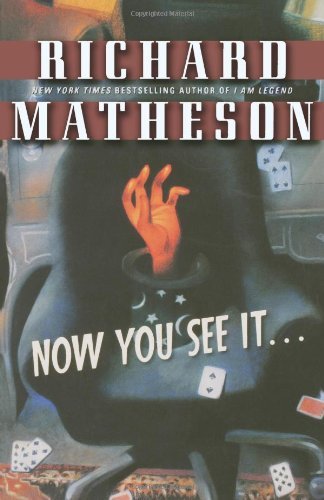 Richard Matheson/Now You See It . . .