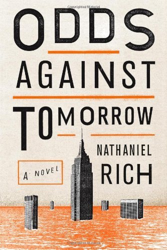 Nathaniel Rich/Odds Against Tomorrow