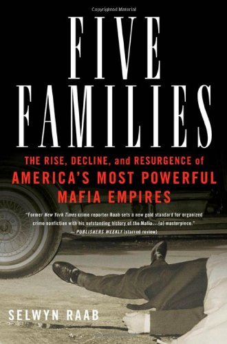 Selwyn Raab/Five Families@The Rise,Decline,And Resurgence Of America's Mo