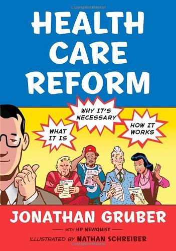 Jonathan Gruber Health Care Reform What It Is Why It's Necessary How It Works 
