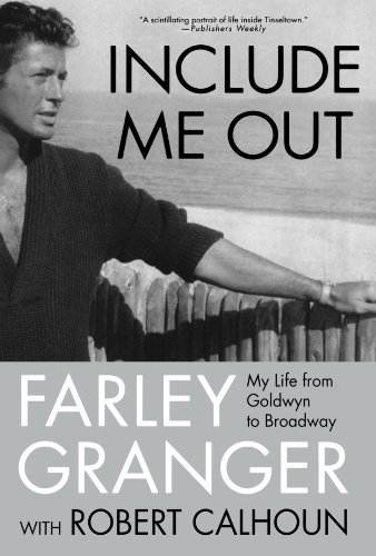 Farley Granger/Include Me Out@ My Life from Goldwyn to Broadway