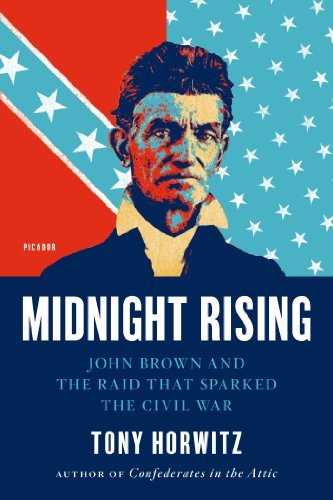 Tony Horwitz/Midnight Rising@ John Brown and the Raid That Sparked the Civil Wa