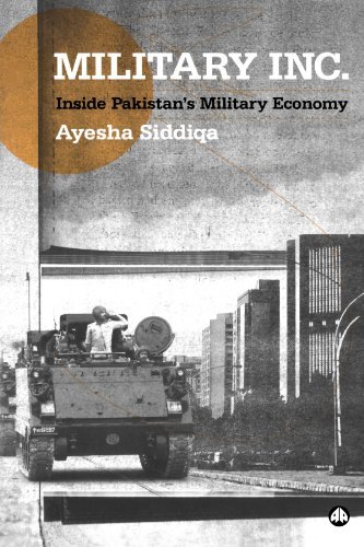 Ayesha Siddiqa Military Inc. Inside Pakistan's Military Economy 