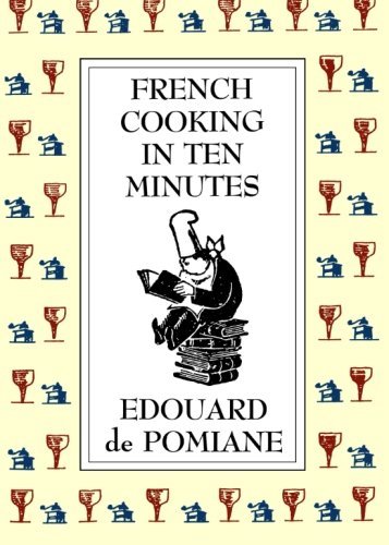 Edouard De Pomiane French Cooking In Ten Minutes Adapting To The Rhythm Of Modern Life (1930) 