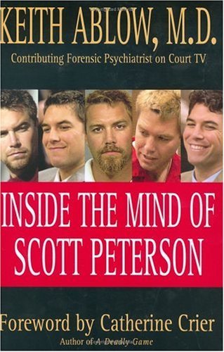 Keith Ablow/Inside The Mind Of Scott Peterson