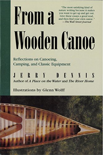 Jerry Dennis/From a Wooden Canoe@ Reflections on Canoeing, Camping, and Classic Equ