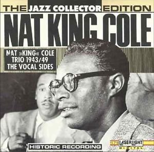 Nat King Cole/Jazz Collector: Nat King Cole 1943-49