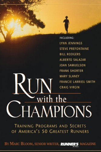 Marc Bloom/Run with the Champions@Training Programs and Secrets of America's 50 Gre