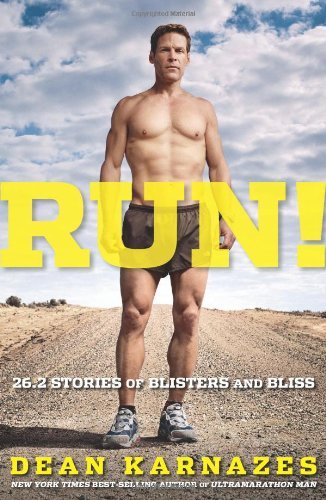 Dean Karnazes/Run! 26.2 Stories of Blisters and Bliss