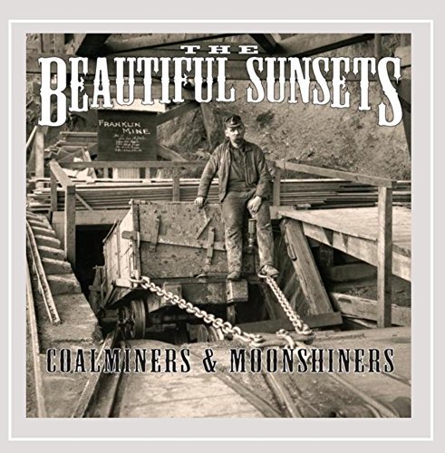 Beautiful Sunsets/Coalminers & Moonshiners