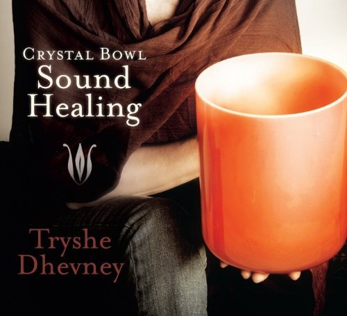 Tryshe Dhevney/Crystal Bowl Sound Healing