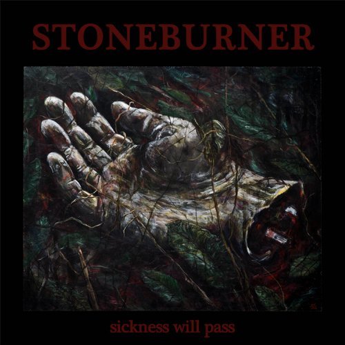 Stoneburner/Sickness Will Pass