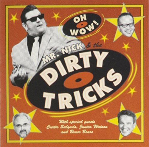 Mr. Nick & The Dirty Tricks/Oh Wow!