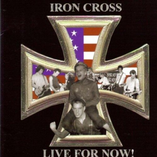 Iron Cross Live For Now! 