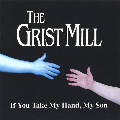 Grist Mill/If You Take My Hand My Son