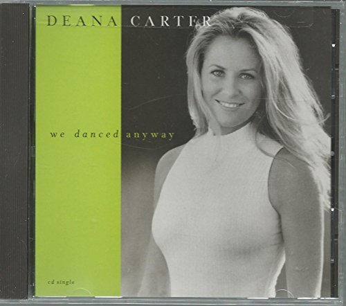Deana Carter/We Danced Anyway / Rita Valent