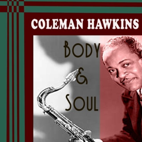 Coleman Hawkins Body & Soul 1927 56 