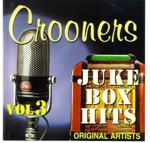Crooners/Juke Box Hits Original Artists