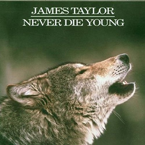 James Taylor Never Die Young 