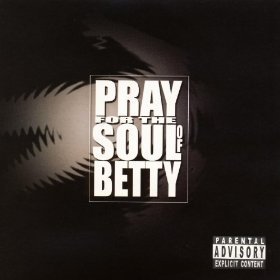 Pray For The Soul Of Betty/Pray For The Soul Of Betty