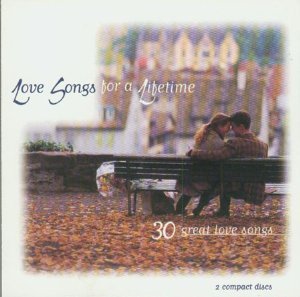 Love Songs For A Lifetime/30 Great Love Songs
