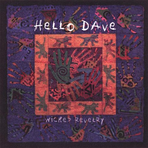 Hello Dave/Wicked Revelry
